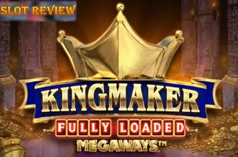 Kingmaker Fully Loaded Megaways